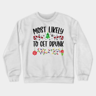 Most Likely To Get Drunk Funny Christmas Party Crewneck Sweatshirt